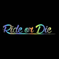 Z301# Ride or Die Sticker Car Style Sticker Tuning Racing JDM Car Stickers and Decals Funny